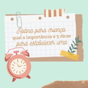Rotina para criança: qual a importância e 5 dicas para estabelecer uma
